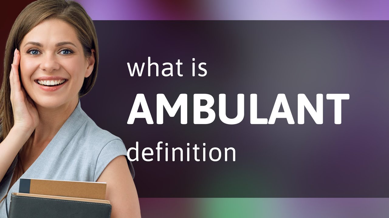 Ambulant | AMBULANT meaning