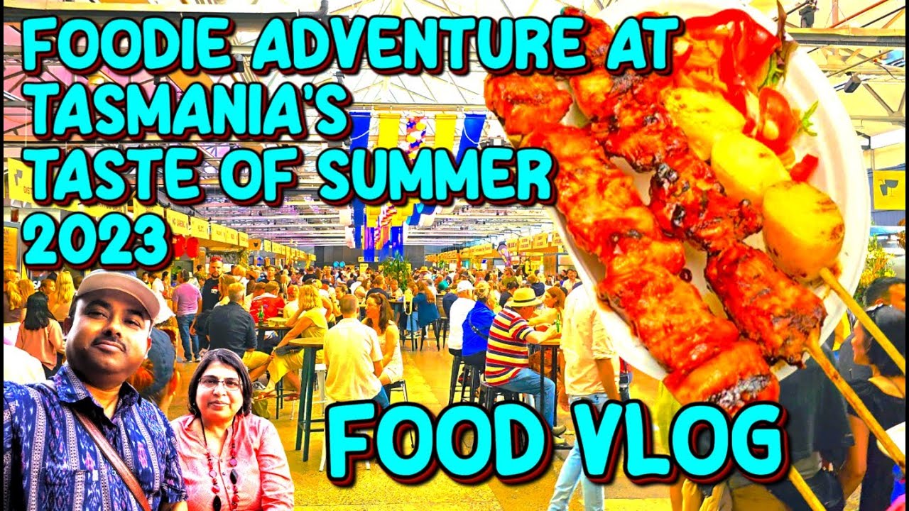 Taste of Summer Hobart 2023 | Waterfront Food Festival & Tasmanian Flavours