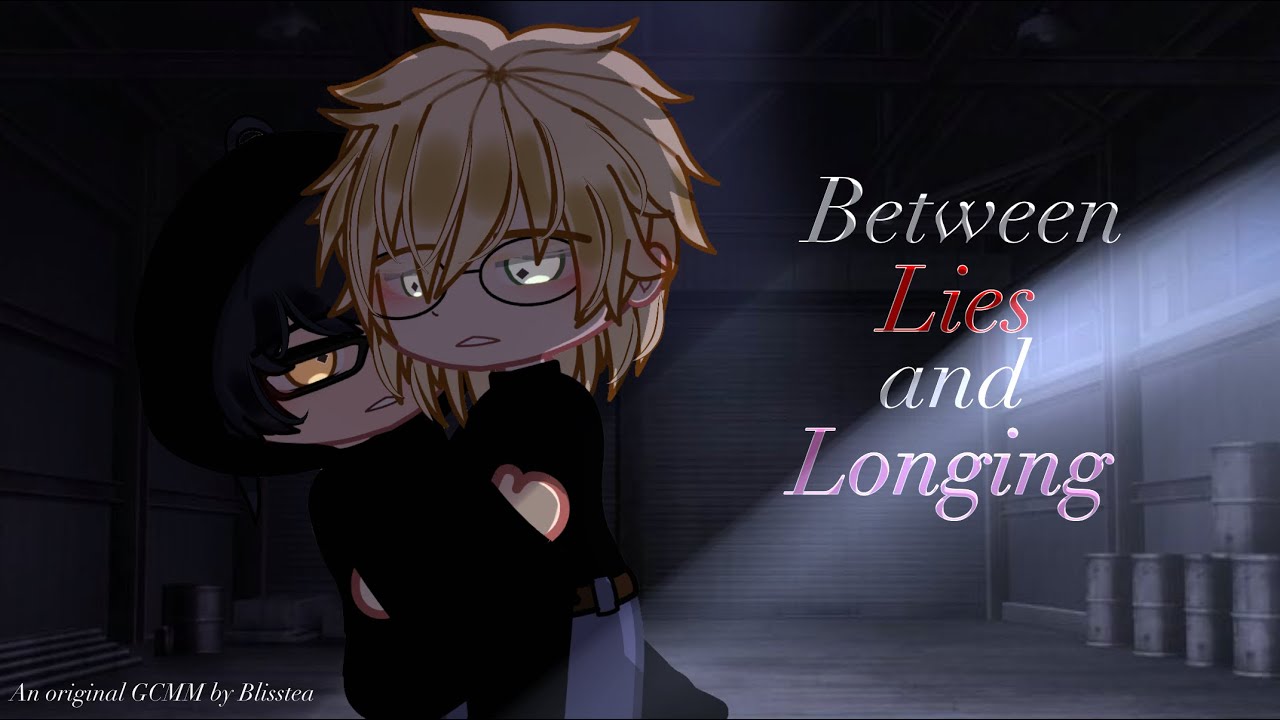 Between Lies and Longing || PART 1 || Blisstea || GCM-GCMM || BLAL || Read Description