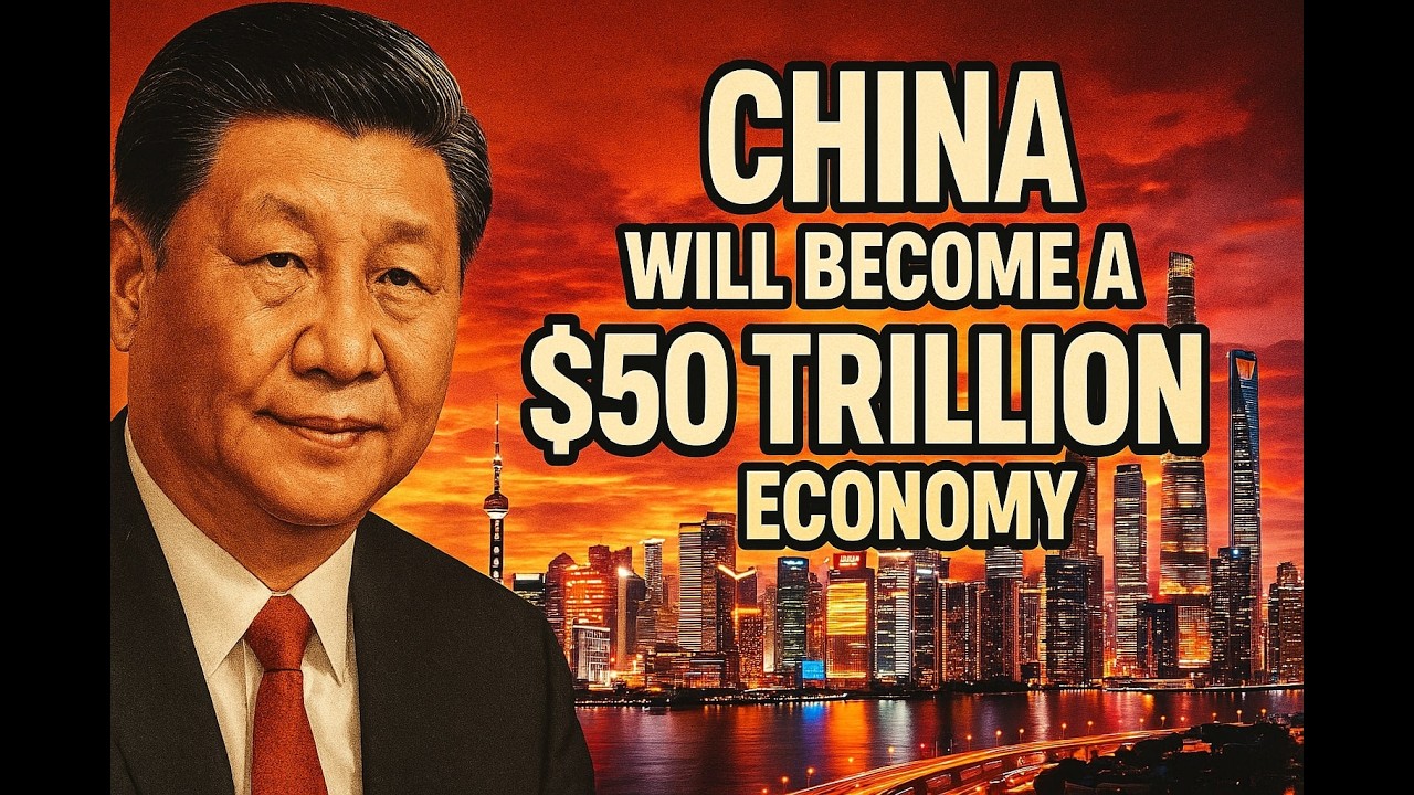 Why China Will Become a $50 Trillion Economy Before the USA