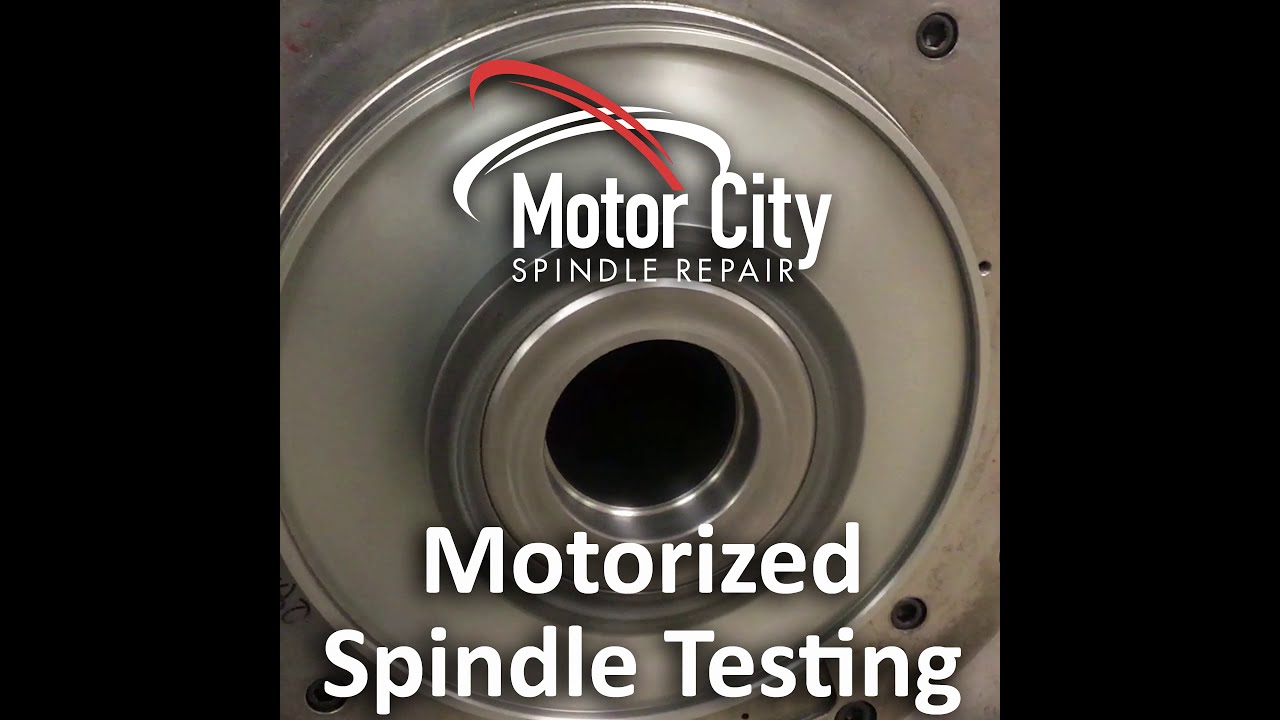Spindle Testing Motorized Machining Center Spindles!