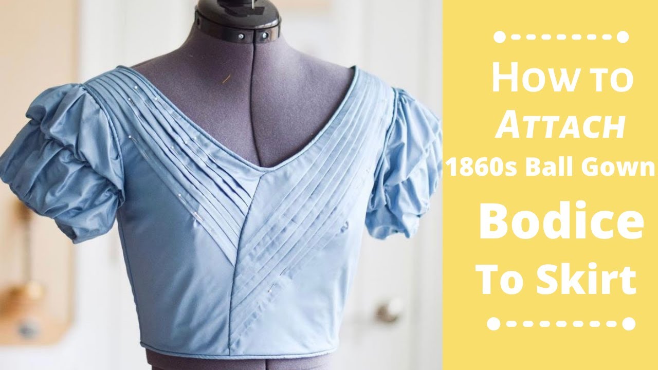 How To Attach Civil War Ball Gown Bodice to Skirt #civilwardress