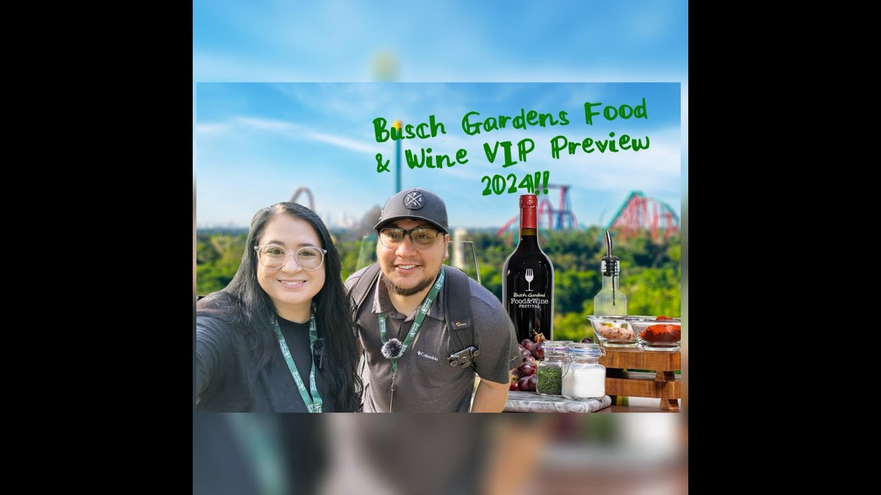 Busch Gardens Tampa Food & Wine 2024 VIP Preview!! #buschgardenstampa #buschgardens