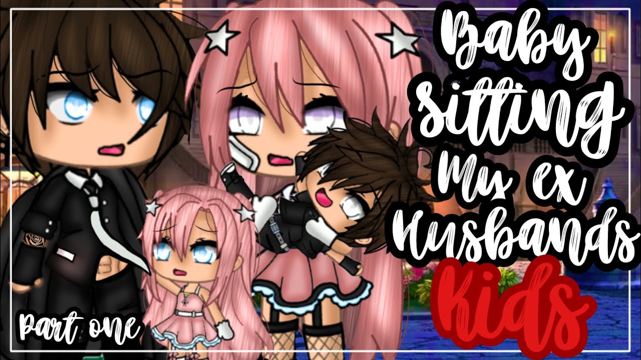 ✨•Babysitting my ex husbands kids•✨| Gacha Life mini movie | Glmm | Part 1