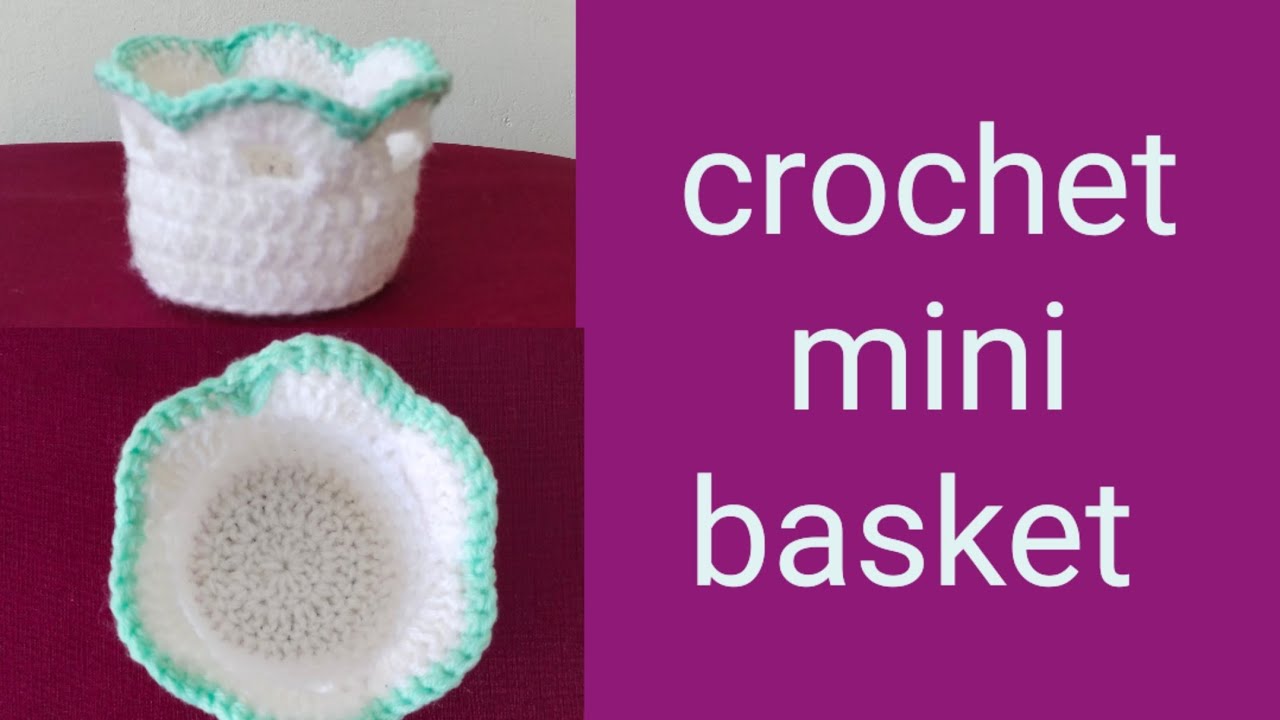 how to make a crochet mini basket