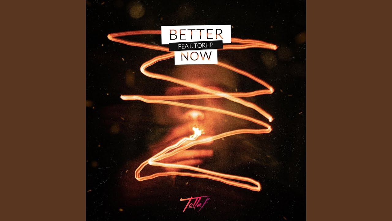 Better Now (feat. Tore P)