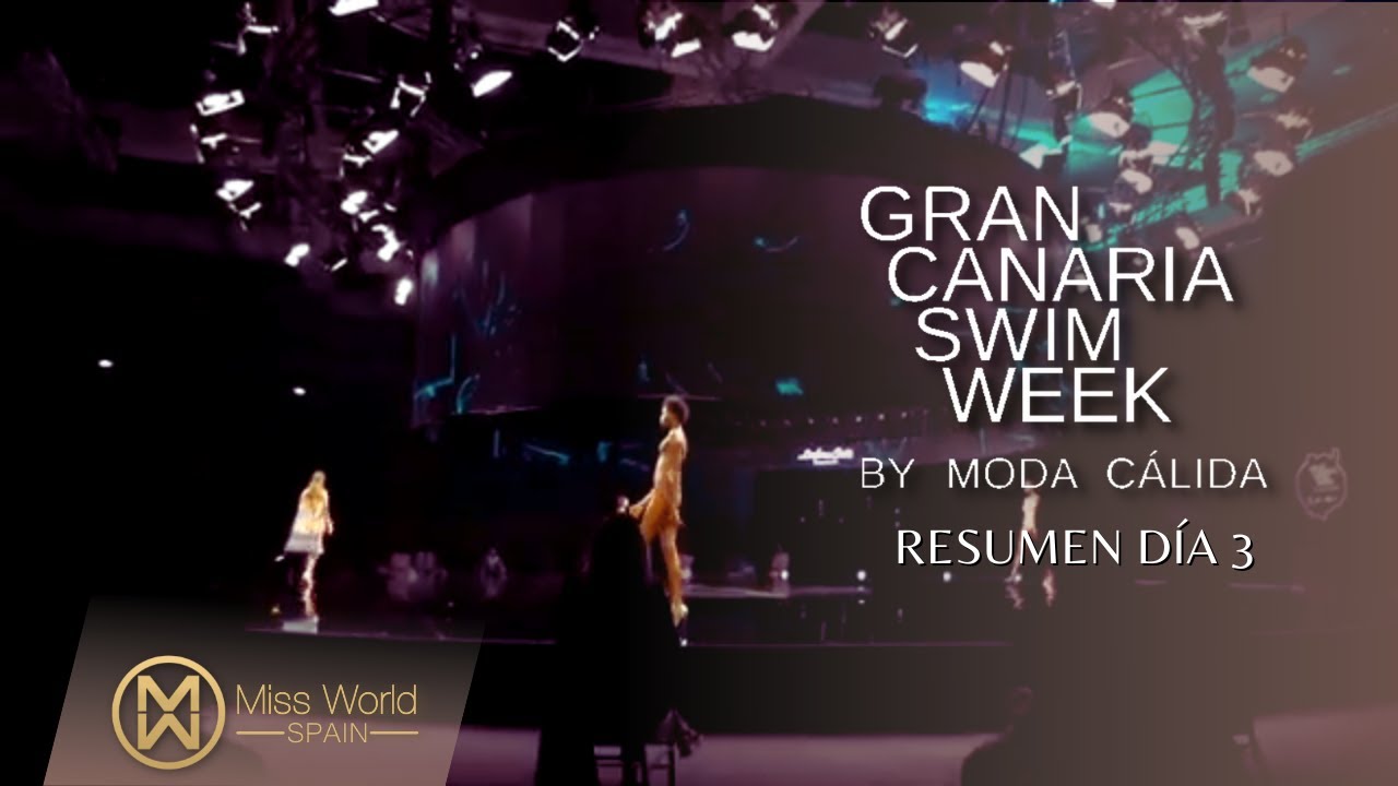 Miss World Spain 2020 - 3 JORNADA DE DESFILES GRAN CANARIA SWIM WEEK BY MODA CALIDA