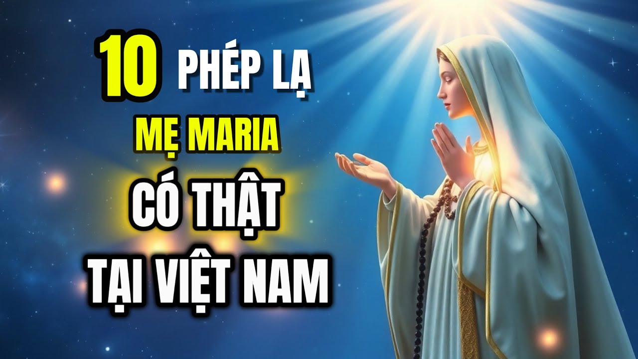 10 Phép Lạ Có Thật của Mẹ Maria tại Việt Nam | Những Dấu Lạ Khiến Cả Linh Mục Cũng Sững Sờ.
