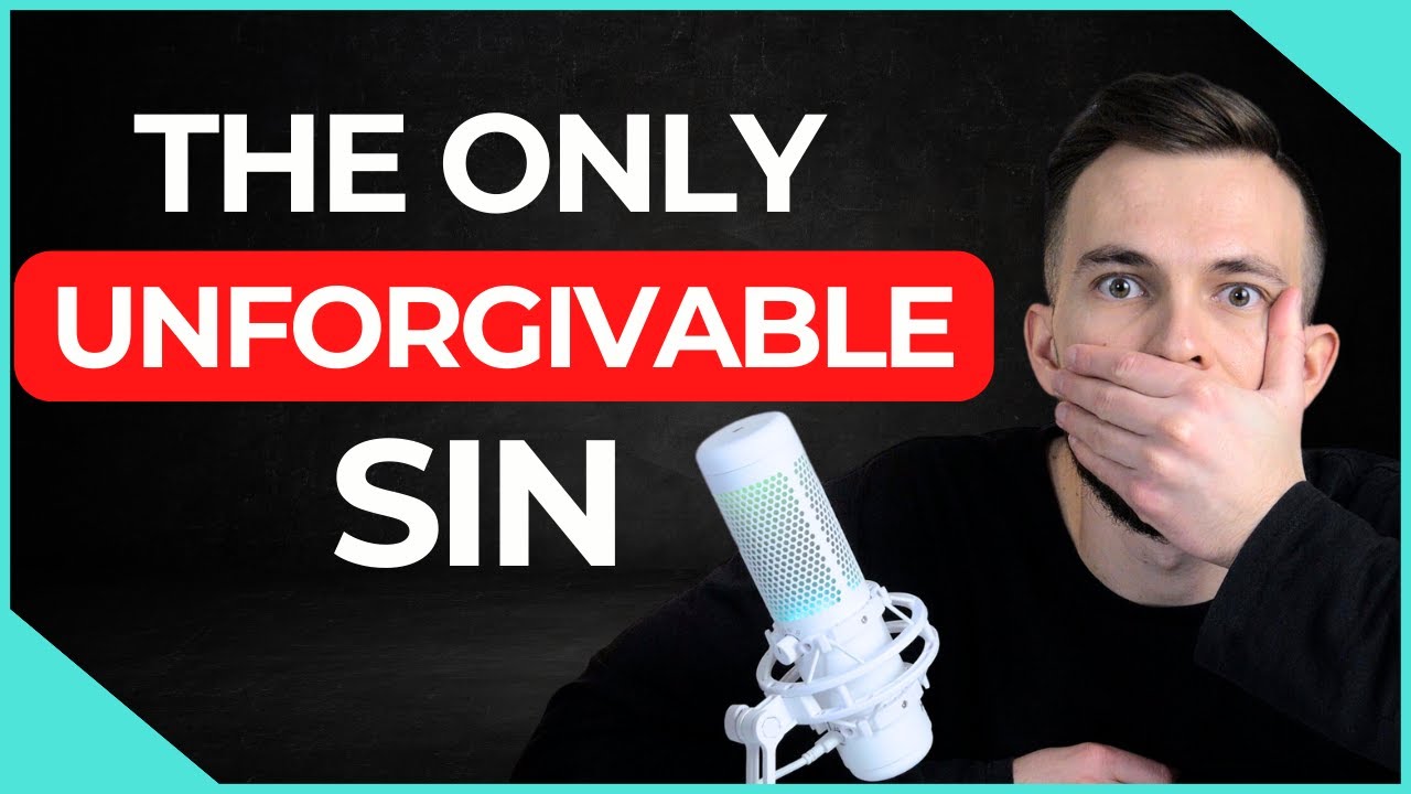 Did I Commit The Unforgivable Sin? Blasphemy Against The Holy Spirit Explained