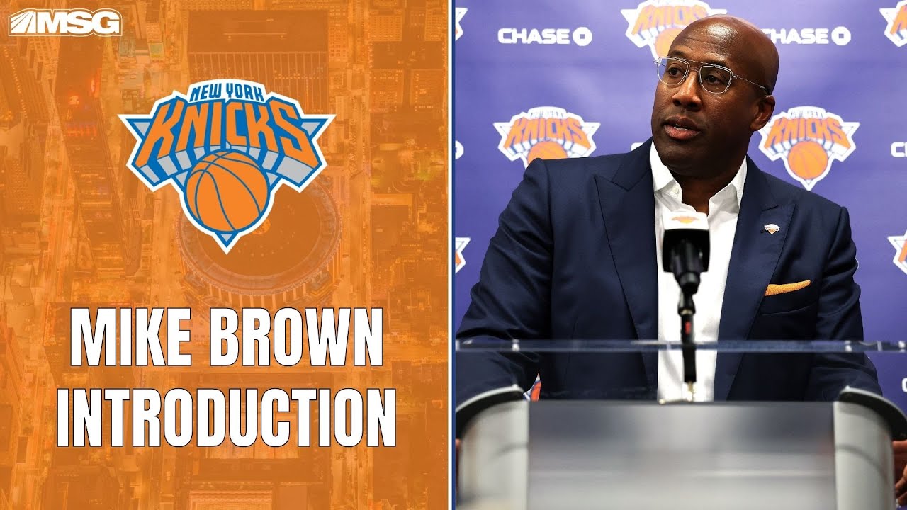 Full Mike Brown Introduction As Head Coach Of The New York Knicks