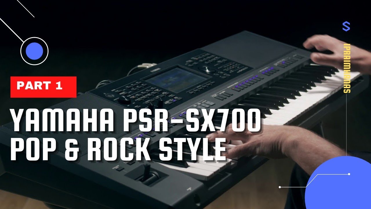 Pop & Rock Style (PART 1) of Yamaha PSR - SX700 Arranger Keyboard ALL PLAYING! NO TALKING!