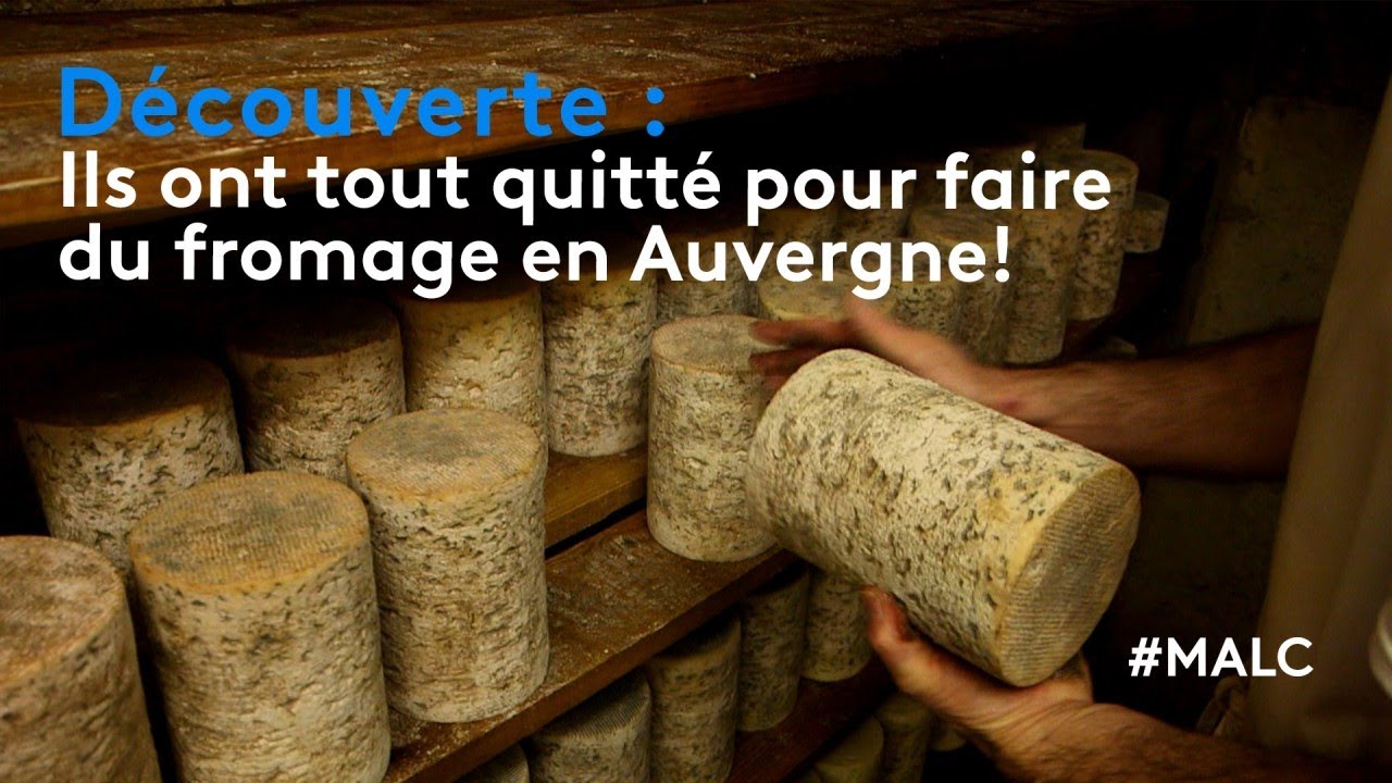 Découverte : Ils ont tout quitté pour faire du fromage en Auvergne !