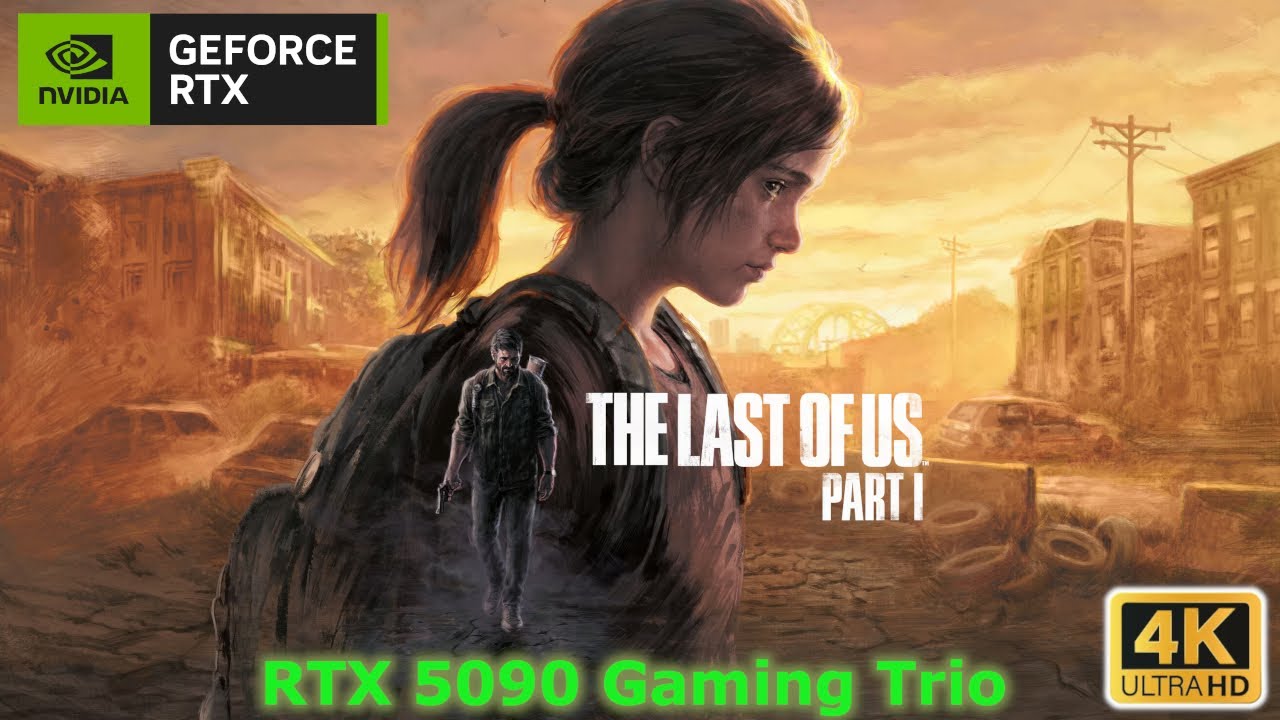 RTX 5090 The Last of Us Part 1 4K 60FPS Gameplay