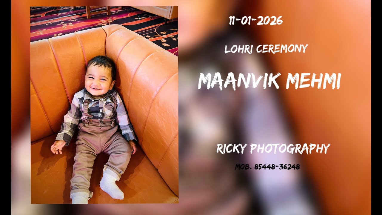 🛑2nd part - Lohri  Ceremony !! MAANVIK MEHMI  !!! Ricky Photography  Mob. 85448-36248 !!