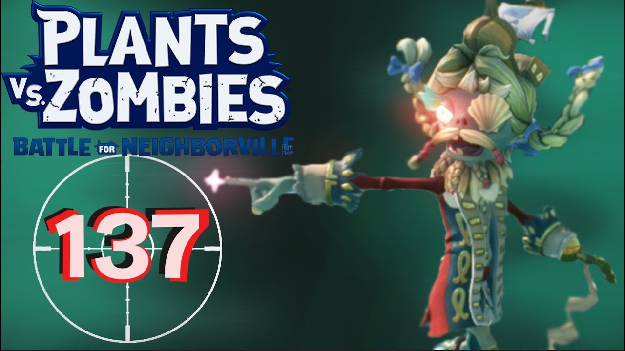 137 kills with captain deadbeard (PVZ BFN)