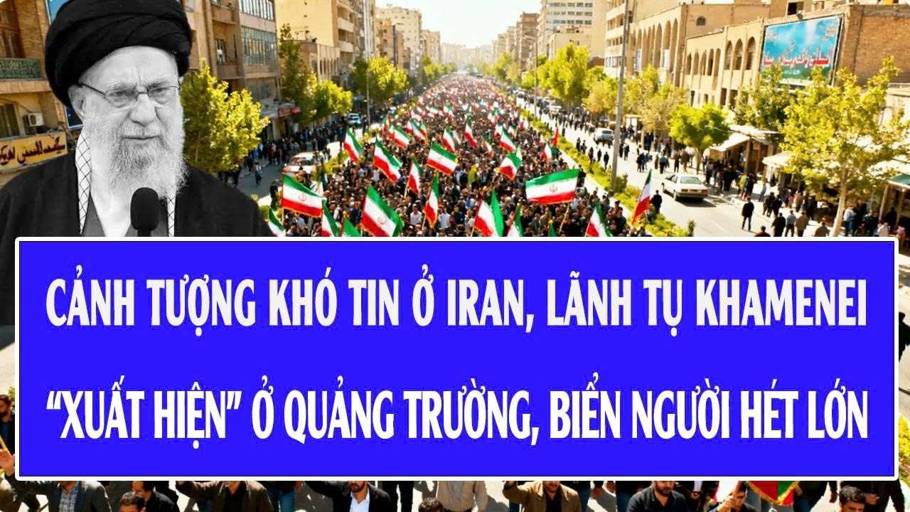 Cảnh tượng khó tin ở Iran, lãnh tụ Khamenei “xuất hiện” ở quảng trường, biển người hét lớn