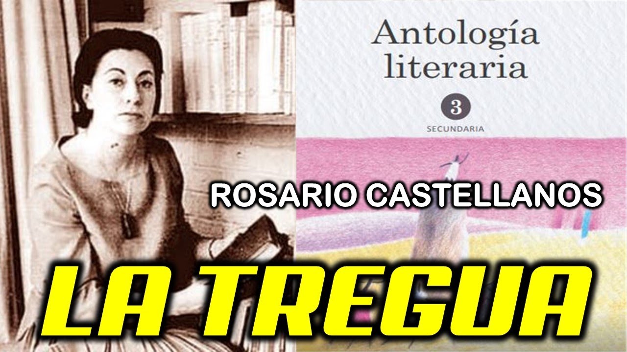 LA TREGUA DE ROSARIO CASTELLANOS | Antología literaria 3º