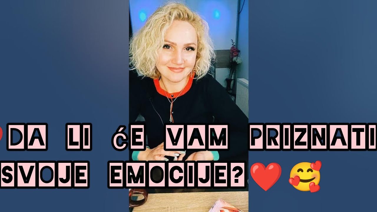 🥰❤️Da li će Vam priznati svoje emocije?❤️🥰
