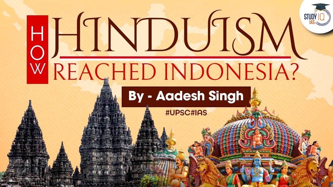 Hinduism in Indonesia | Influence of Indian culture abroad | Art and Culture | UPSC
