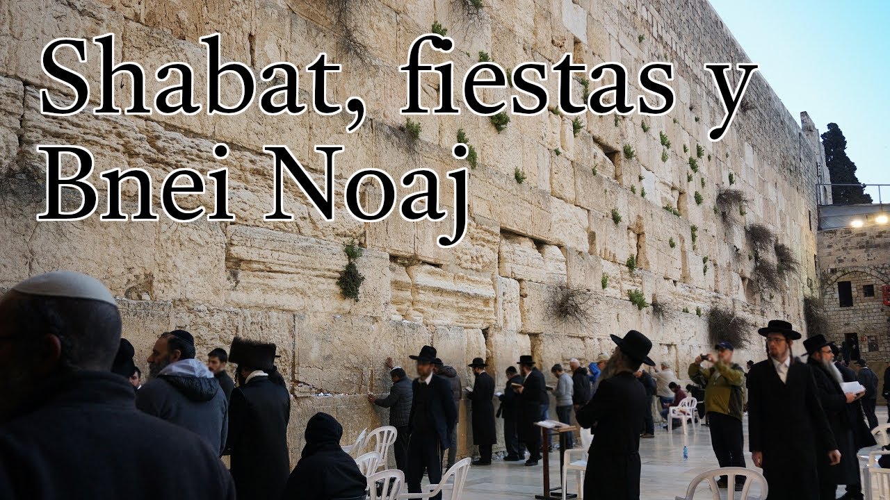 Shabat, fiestas y Bnei Noaj