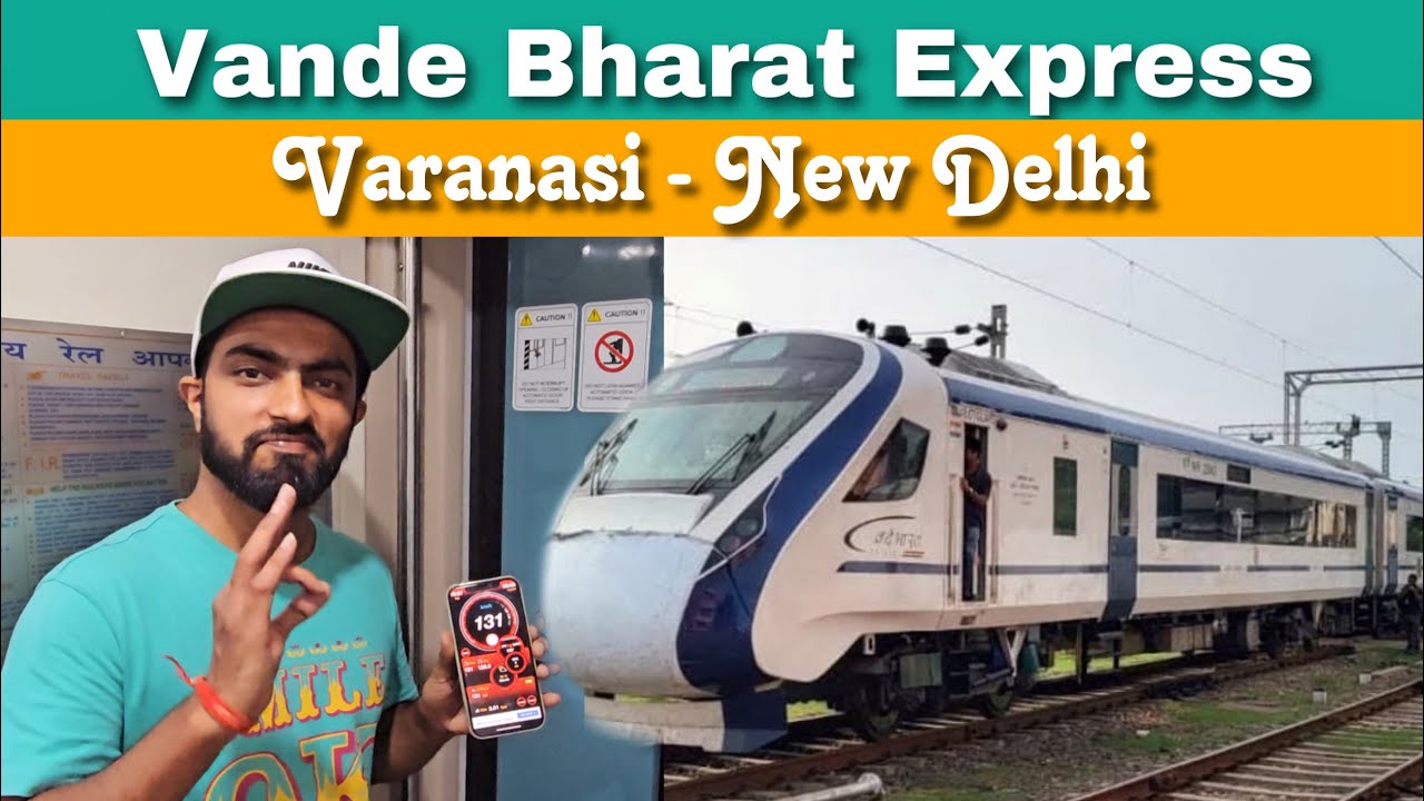 Varanasi to New Delhi Vande Bharat Express Train Journey