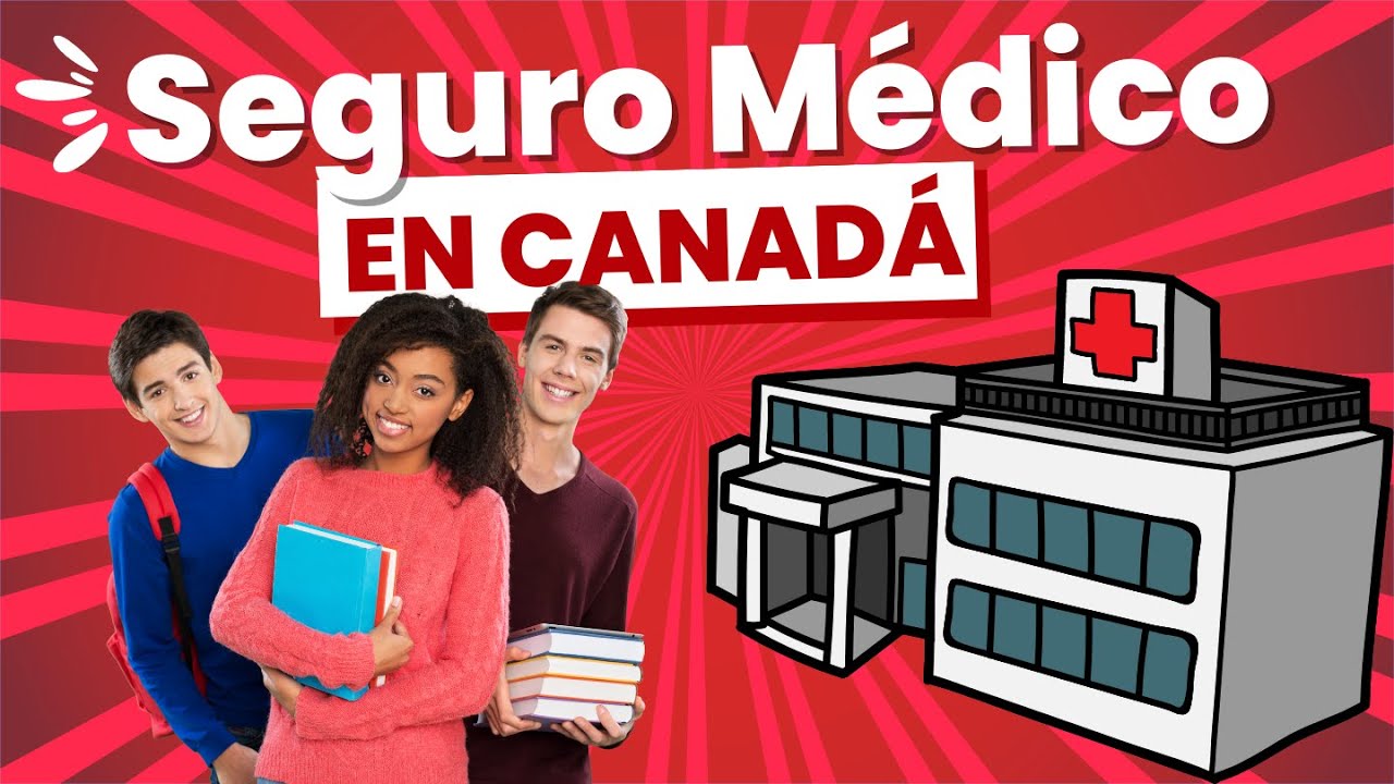 🏥Seguros Médicos para Estudiantes Internacionales en Canadá: 🚨Todo lo que Debes Saber✅✅✅