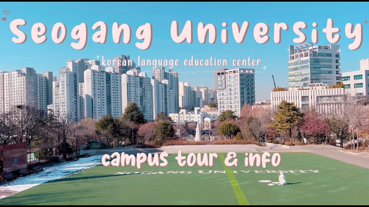 Sogang University Campus Tour + KLEC info | 서강 캠퍼스 투어와 등록 정보