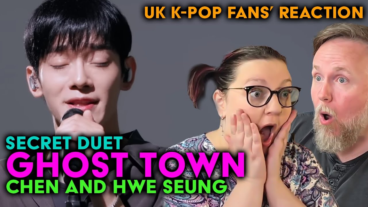 EXO's Chen + N.Flying's Hwe Seung - Secret Duet - Ghost Town - UK K-Pop Fans Reaction
