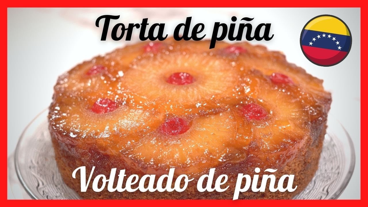 🍍 Pastel de piña 🇻🇪 Torta de piña venezolana 🍰Tarta de piña 👩🏻‍🍳 Volteado de piña 🍍