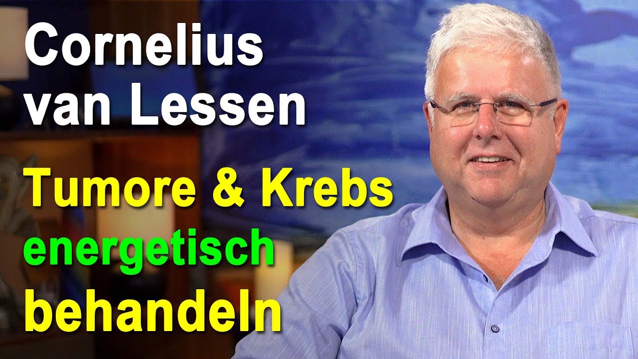 Tumore & Krebs energetisch behandeln | Cornelius van Lessen