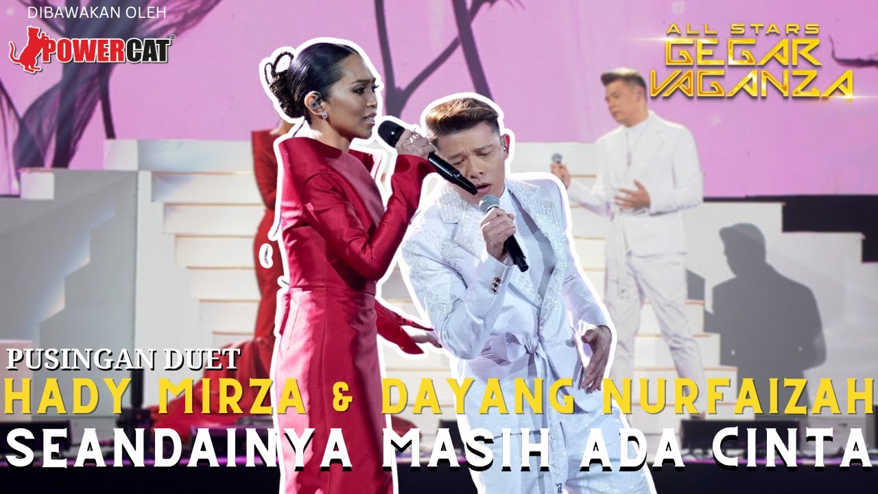 HADY MIRZA & DAYANG NURFAIZAH - SEANDAINYA MASIH ADA CINTA | ALL STARS GV #powercatofficial