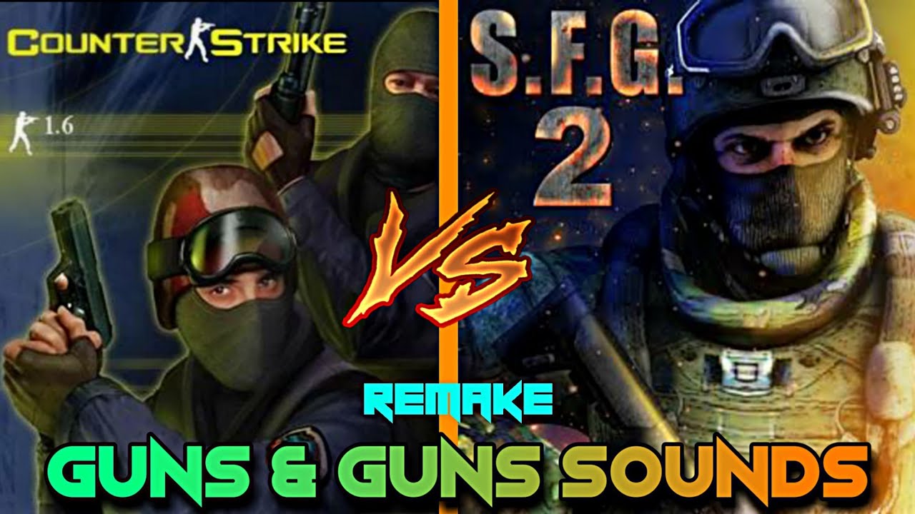 Weapons Sounds || Counter Strike 1.6 v/s Special Forces Group 2 (Remake)