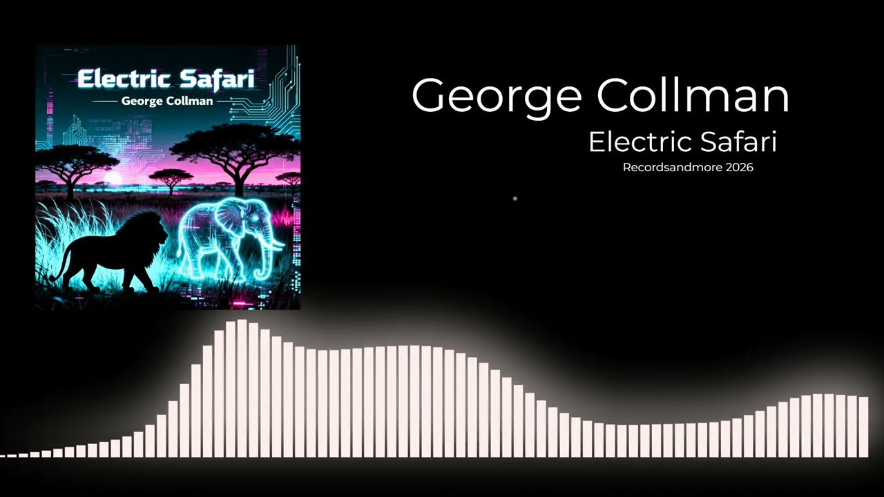 George Collman - Electric Safari (Visualizer)
