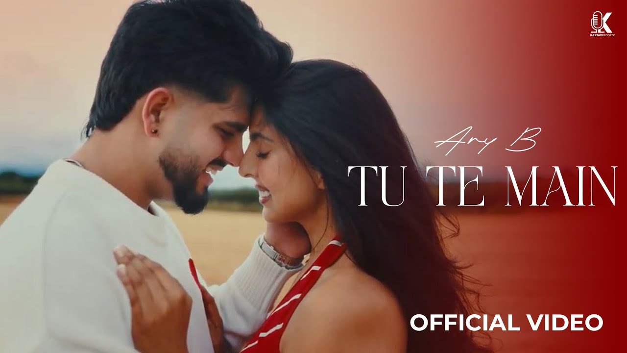 Tu Te Main &ndash;Ary B (Official Video) | Gallan Teriyan&ndash;EP |  @kartarrecords |