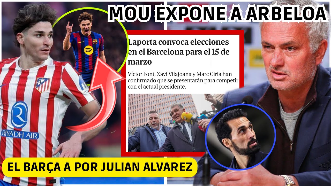 💥 EL BARÇA SE DECIDE por JULIAN ALVAREZ - MOURINHO EXPONE A ARBELOA - LAPORTA CONVOCA ELECCIONES