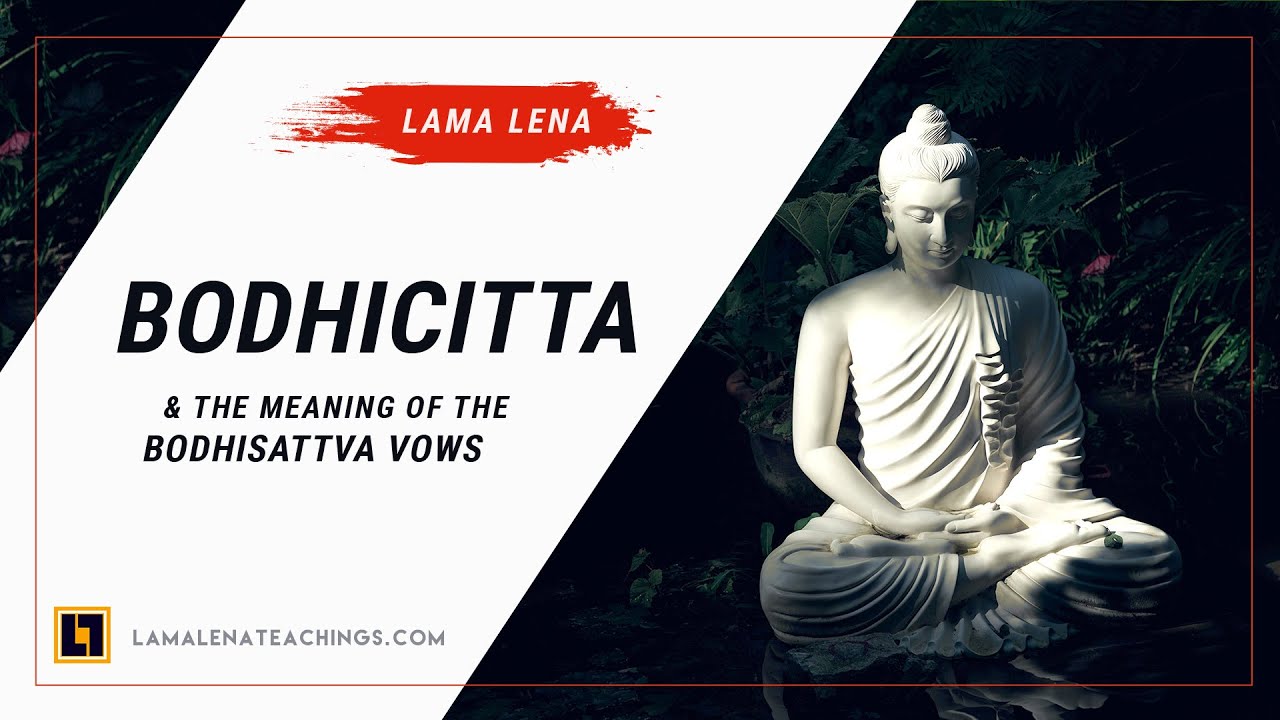 Bodhicitta & The Meaning of the Bodhisattva Vows