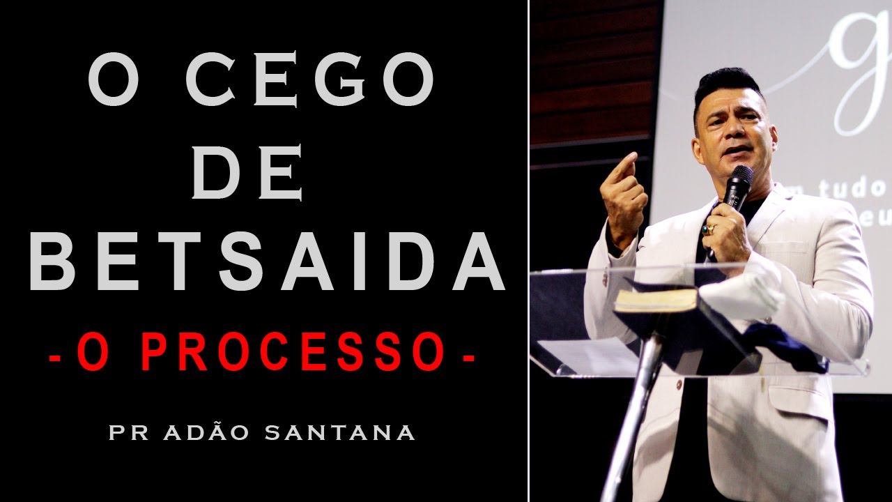 O cego de Betsaida - O processo - Marcos 8:22-26 | Pr. Adão de Santana | Hope Church Brasil