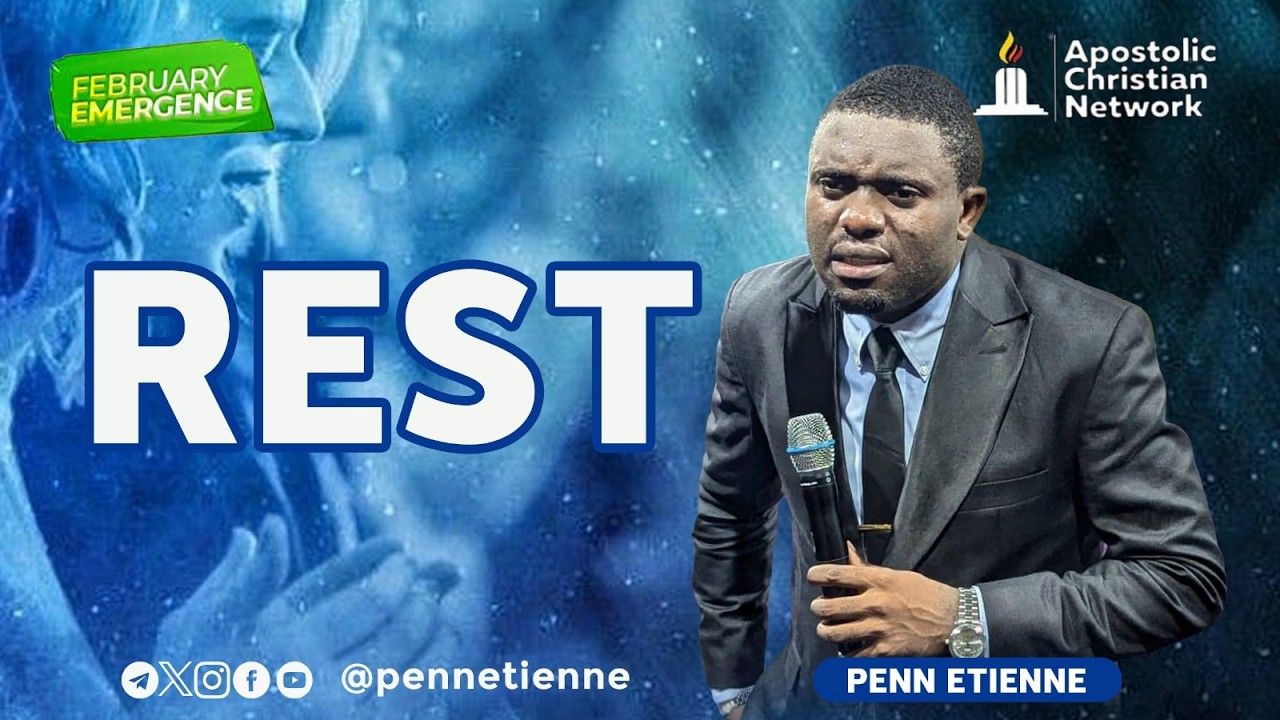REST || DAY 1 || PENN ETIENNE || THE ACCURATE CHRISTIAN