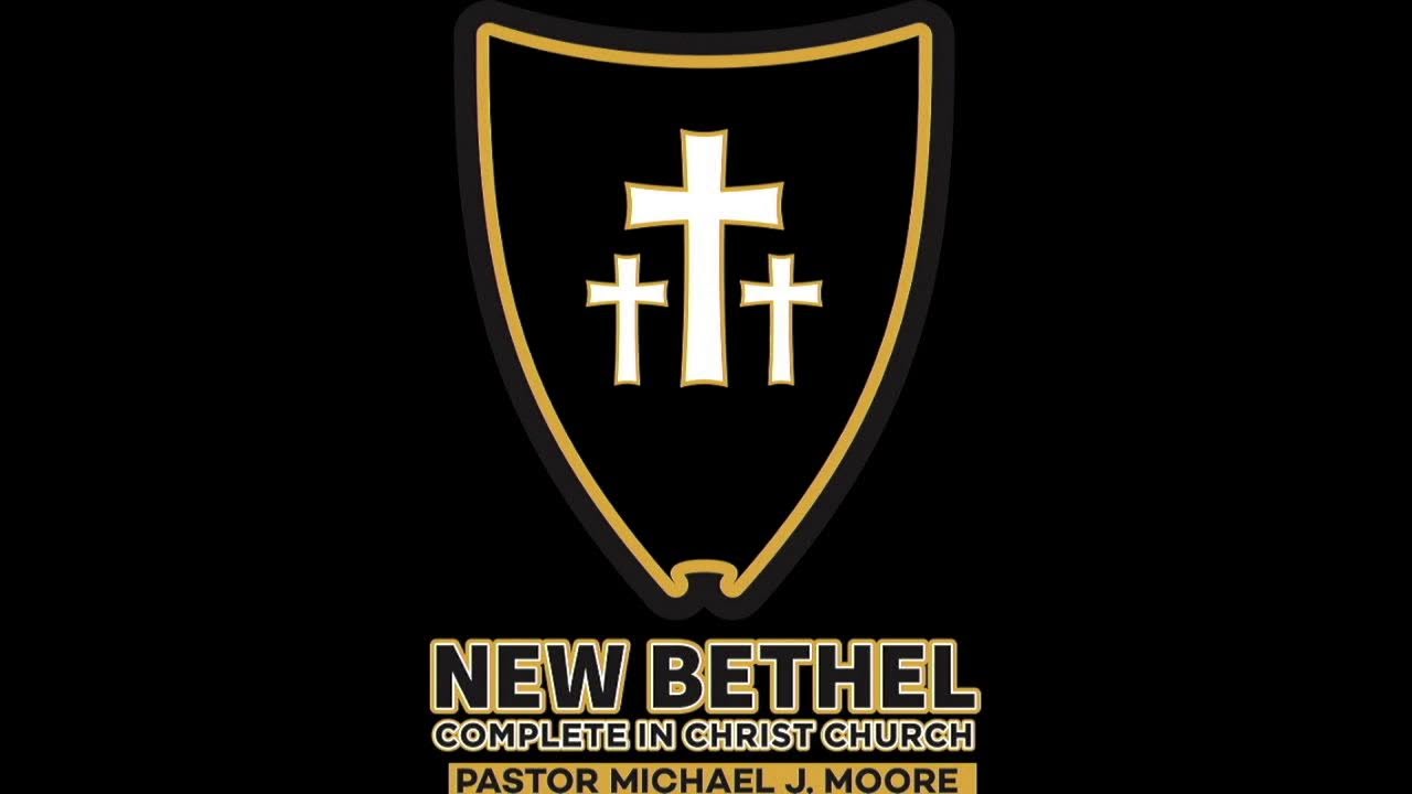 New Bethel  Complete In Christ Church Live Stream