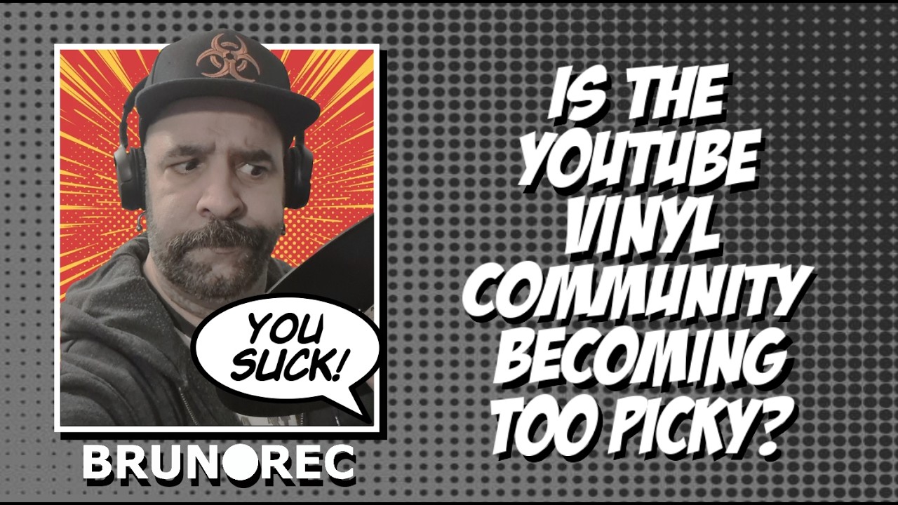 Is the Youtube #vinylcommunity #vc Becoming Too Picky?