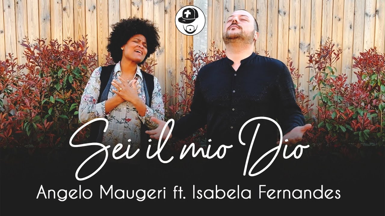 Angelo Maugeri - Sei Il Mio Dio ft. Isabela Fernandes (Official Music Video)