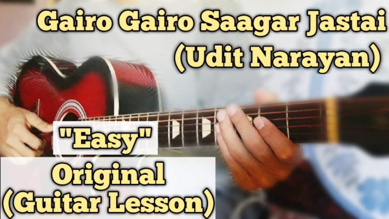 Gairo Gairo Saagar Jastai - Guitar Lesson | Easy Chords | (Udit Narayan)