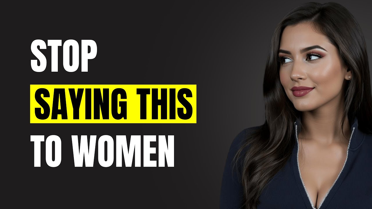 5 Things You Should Never Say to a Woman (But Most Men Do) | Female Psychology