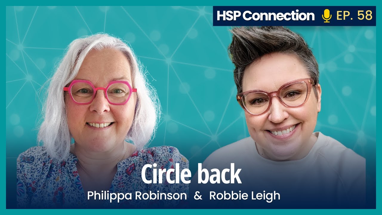 HSP Connection #58 - Circle back