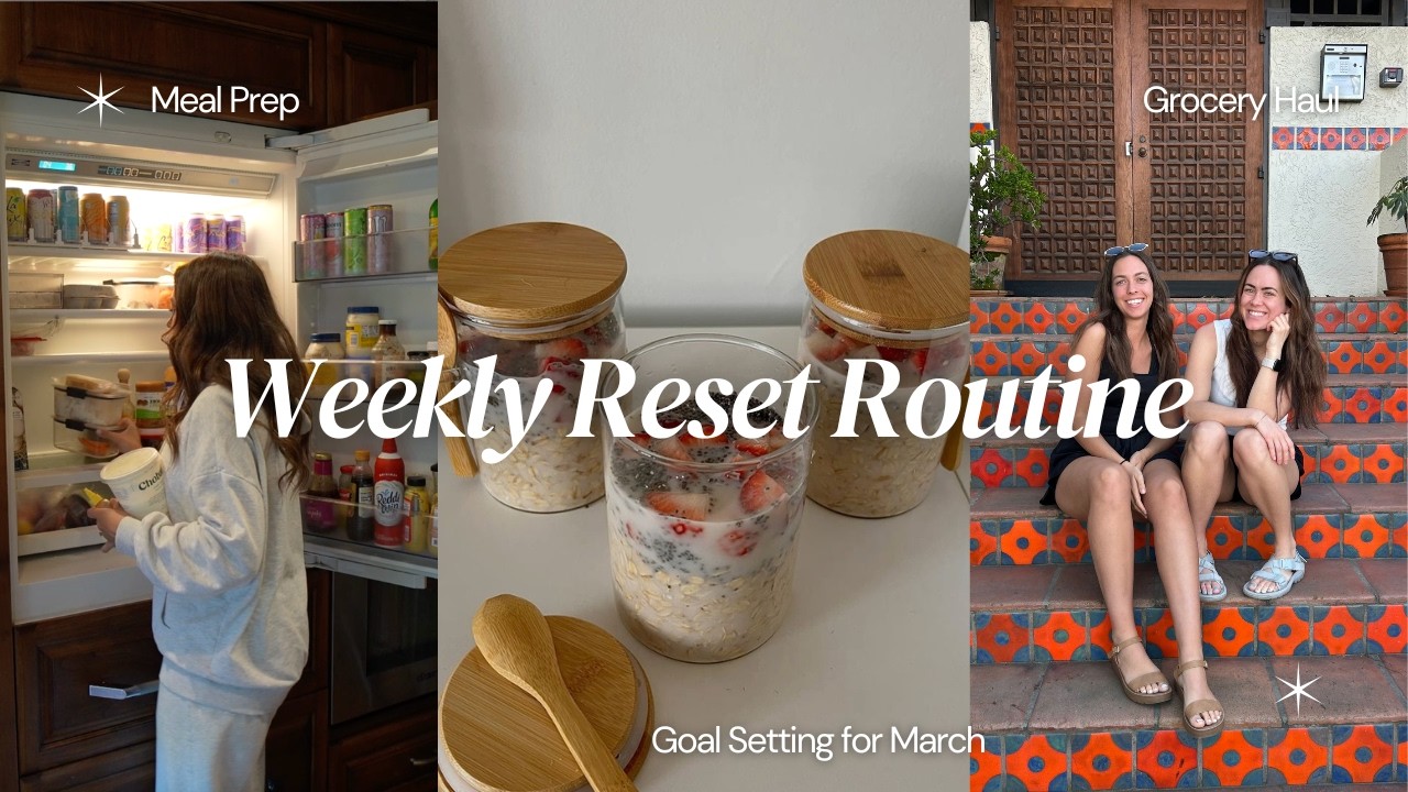 Resetting for the Week | Grocery Haul, Meal Prep & Setting My Goals for March