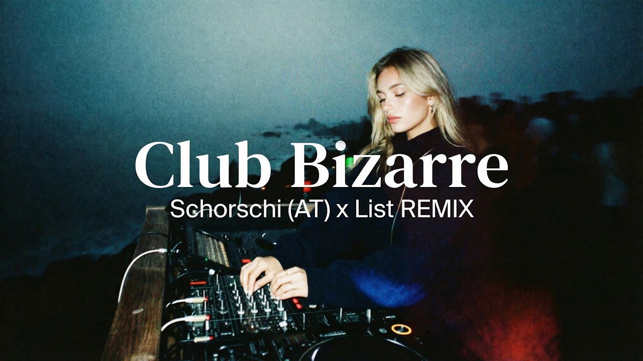 U96 - Club Bizarre (Schorschi (AT) x List REMIX) [Afro House]