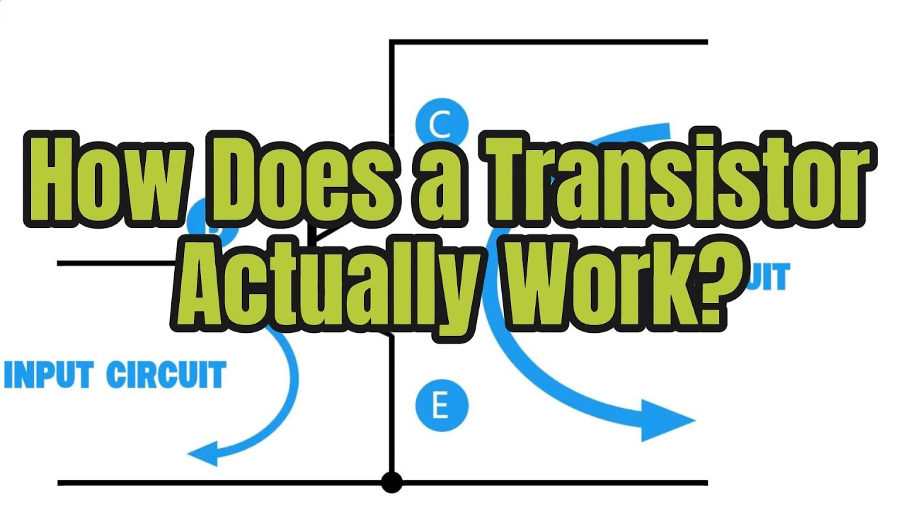 How Does a Transistor Actually Work?