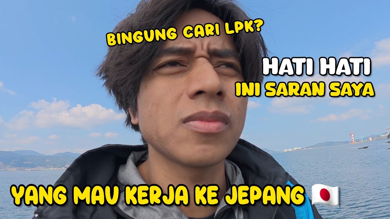 YANG MAU KERJA KE JEPANG HATI HATI !! HARUS PINTER PINTER CARI LPK || JANGAN SAMPAI KENA TIPU