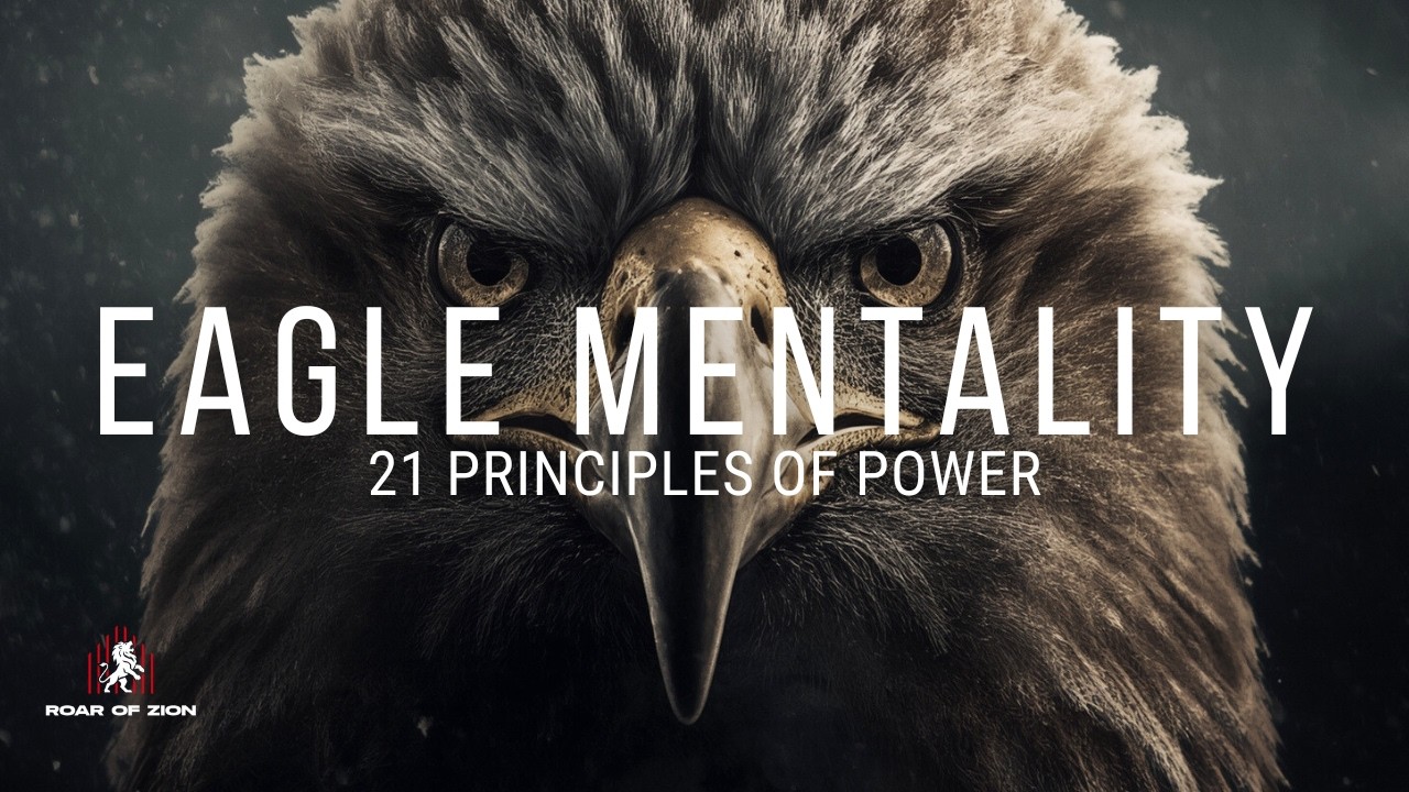 EAGLE MENTALITY | 21 Biblical Principles of Strength, Vision, & Warfare