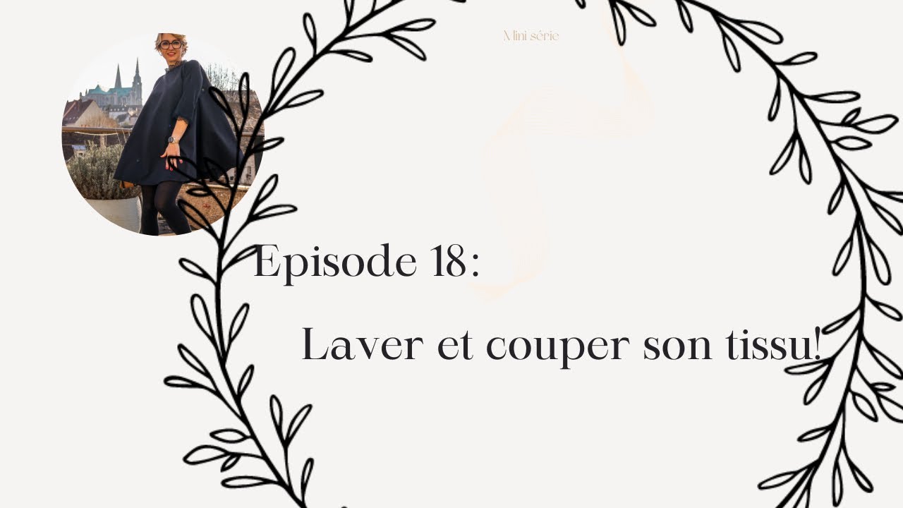 &Eacute;pisode d&eacute;butants en couture : laver et couper son tissu. #couture #couturedebutant #couturefacile